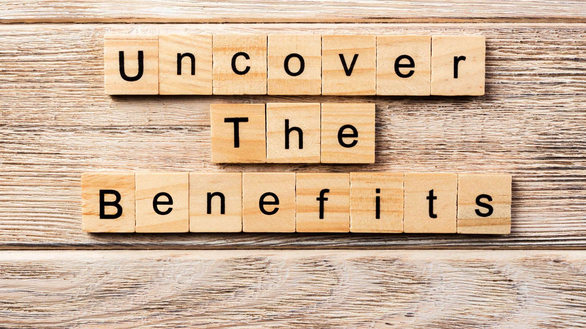 uncover the benefits for your employees